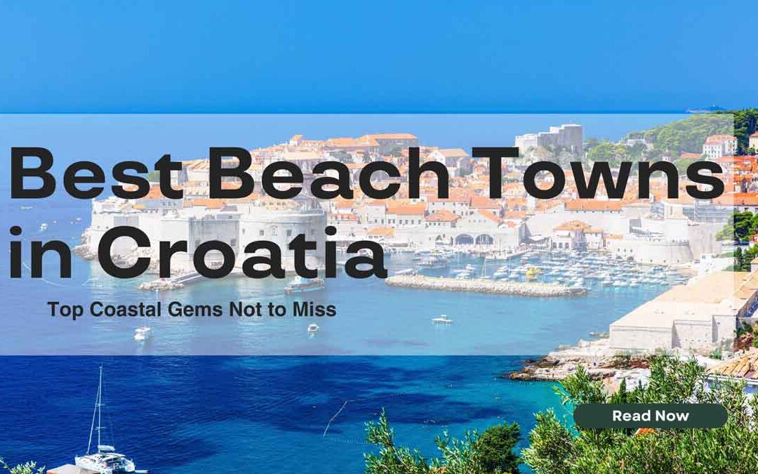 Best Beach Towns in Croatia